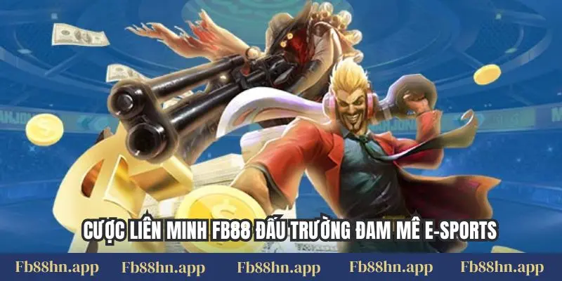 Cược Liên Minh Fb88 - Đấu Trường E-Sports, Thắng Lớn 4 Cược Liên Minh FB88 đấu trường đam mê e-sports