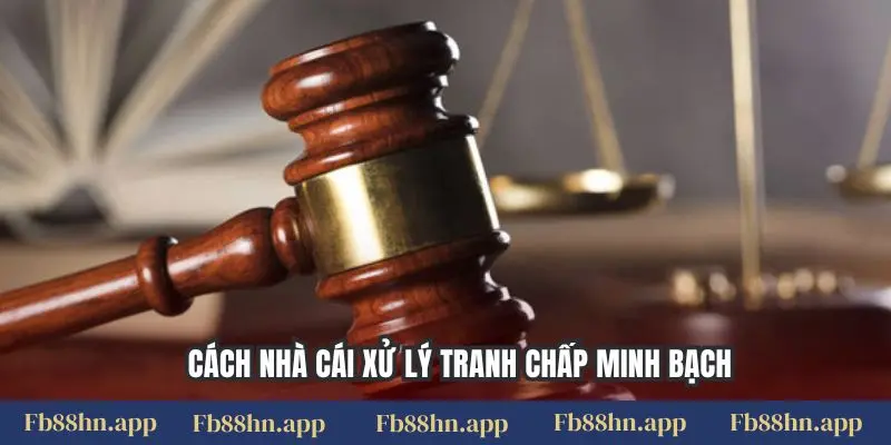 Miễn Trừ Trách Nhiệm 6 Cách nhà cái xử lý tranh chấp minh bạch