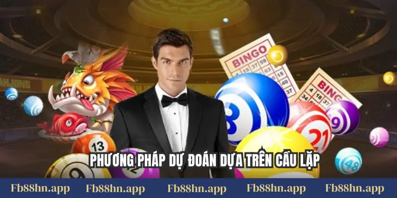 Soi Cầu Fb88 Hôm Nay: Dự Đoán KQXS 3 Miền Chính Xác & Hoàn Toàn Miễn Phí 6 Phương pháp dự đoán dựa trên cầu lặp